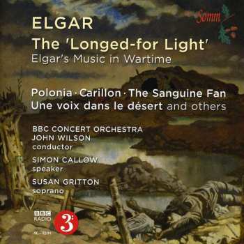 CD Sir Edward Elgar: The 'Longed-for Light' (Elgar's Music In Wartime) 