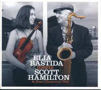 CD Scott Hamilton: Èlia Bastida Meets Scott Hamilton & Joan Chamorro Trio
