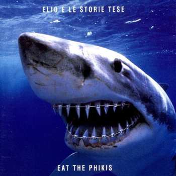 CD Elio E Le Storie Tese: Eat The Phikis