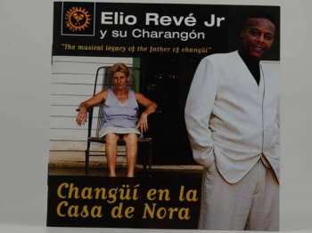 CD Elio Jr. Reve & Charangon: Changui En La Casa De Nora