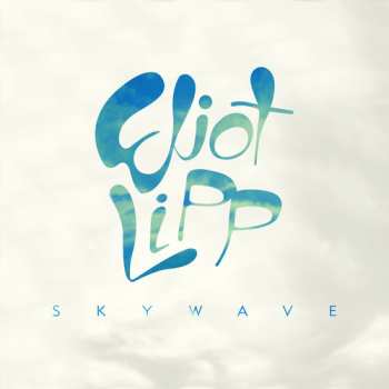 LP Eliot Lipp: Skywave CLR
