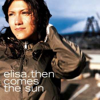LP Elisa: Then Comes The Sun
