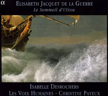 Élisabeth Jacquet de La Guerre: Le Sommeil D'Ulisse