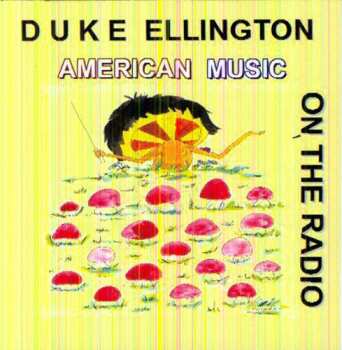 Album Ellington,duke: American Music On The Radio