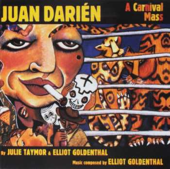 CD Elliot Goldenthal: Juan Darién: A Carnival Mass