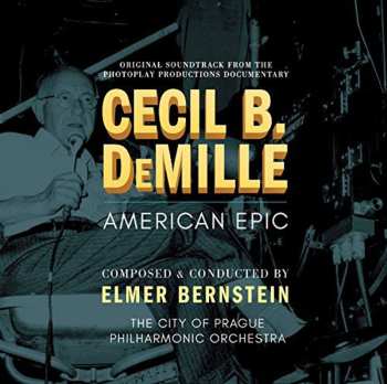 Album Elmer Bernstein: Cecil B. DeMille: American Epic