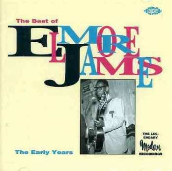 CD Elmore James: The Best Of Elmore James - The Early Years