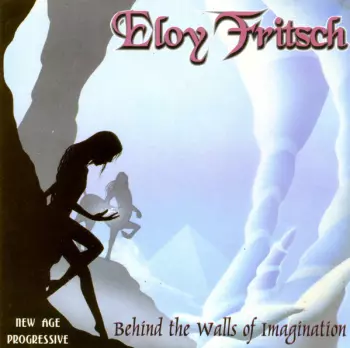 Eloy Fritsch: Behind The Walls Of Imagination
