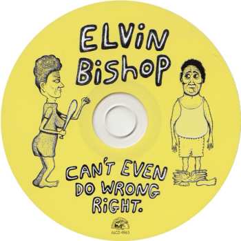 CD Elvin Bishop: Can't Even Do Wrong Right