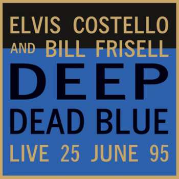 LP Elvis Costello: Deep Dead Blue (Live 25 June 95) LTD | NUM | CLR