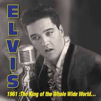 Album Elvis Presley: 1961: King Of Whole Wild World