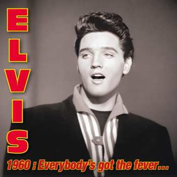 Album Elvis Presley: Elvis 1960 : Everybody's Got The Fever