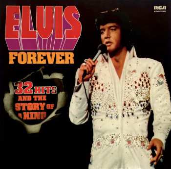 2LP Elvis Presley: Elvis Forever (32 Hits And The Story Of A King)