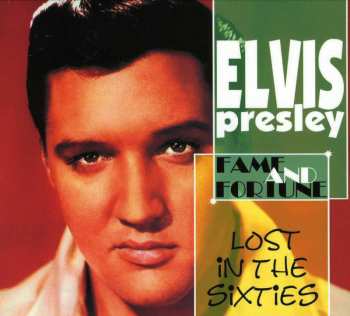 CD Elvis Presley: Lost In The 60's: Fame And Fortune