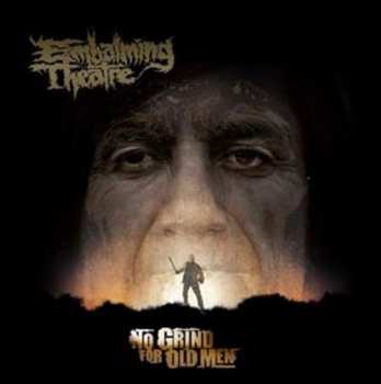 Album Embalming Theatre: No Grind For Old Men