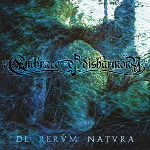 CD Embrace Of Disharmony: De Rervm Natvra