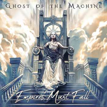 Album Ghost of the Machine: Empires Must Fall