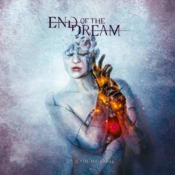 CD End Of The Dream: Until You Break