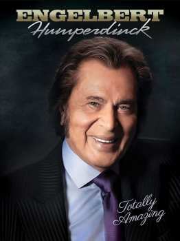 Album Engelbert Humperdinck: Totally Amazing: Live 2005