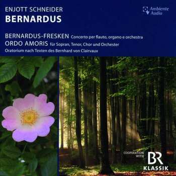 CD Enjott Schneider: Konzert Für Flöte, Orgel & Orchester "bernardus-fresken"