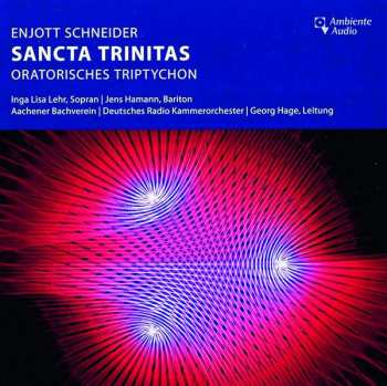 CD Enjott Schneider: Sancta Trinitas (oratorisches Triptychon)
