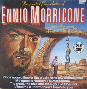 Album Ennio Morricone: The Greatest Filmmelodies Of Ennio Morricone And Other Great Western Movie Themes