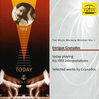 Album Enrique Granados: Today Playing His 1913 Interpretations / Selected Works By Granados