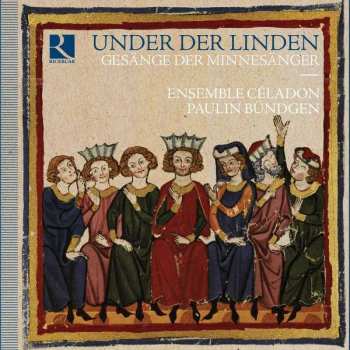 CD Ensemble Céladon: Under Der Linden – Gesänge Der Minnesänger