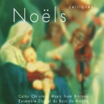 Album Ensemble Choral Du Bout-Du-Monde: Noёls Celtiques