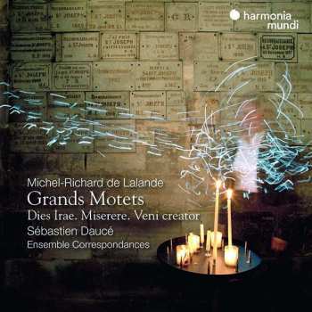 CD Michel Richard Delalande: Grands Motets - Dies Irae. Miserere. Veni Creator