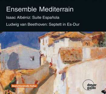 Album Bruno Borralhinho: Ensemble Mediterrain: Albeniz: Suite Espanola op. 47 (Fassung für Septett von Bruno Borralhinho); Beethoven: Septett op. 20 