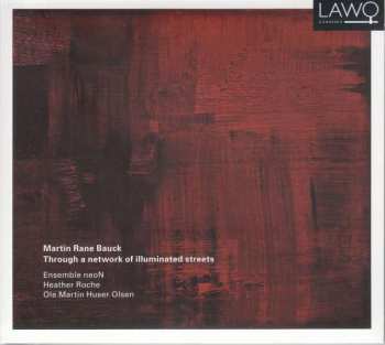 CD Ensemble neoN: Kammermusik "through A Network Of Illuminated Streets"