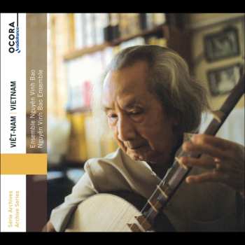 CD Ensemble Nguyên Vinh Bao: Viêt-Nam: Ensemble Nguyên Vinh Bao = Vietnam: Nguyên Vinh Bao Ensemble