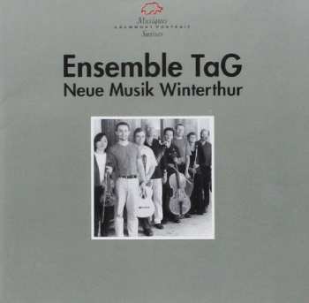CD Ensemble TaG: Neue Musik Winterthur
