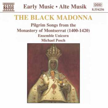 CD Ensemble Unicorn: The Black Madonna (Pilgrim Songs From The Monastery Of Montserrat (1400-1420))