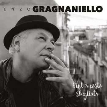 CD Enzo Gragnaniello: Rint' 'O Posto Sbagliato