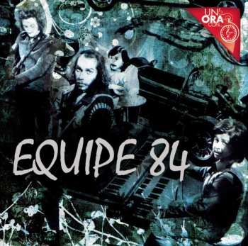 CD Equipe 84: Un'ora Con...