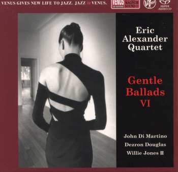 SACD Eric Alexander Quartet: Gentle Ballads VI