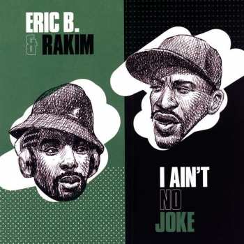 SP Eric B. & Rakim: I Ain't No Joke