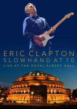 DVD Eric Clapton: Slowhand At 70: Live At The Royal Albert Hall