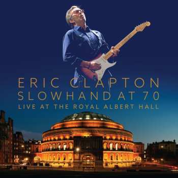 2CD/DVD Eric Clapton: Slowhand At 70 Live At The Royal Albert Hall