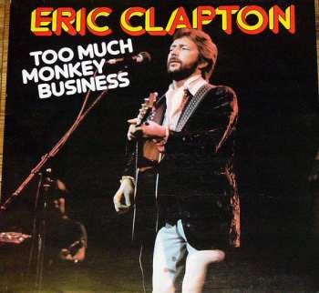 LP Eric Clapton: Too Much Monkey Business