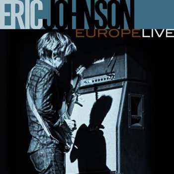 CD Eric Johnson: Europe Live = ヨーロッパ・ライヴ