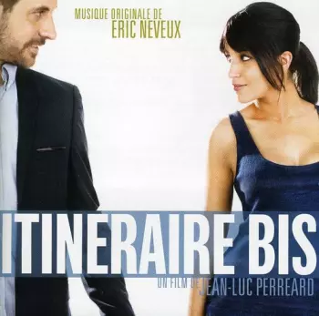 Eric Neveux: Itinéraire Bis (Musique Originale)