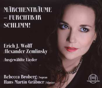 Album Alexander Von Zemlinsky: Märchenträume - Furchtbar Schlimm !