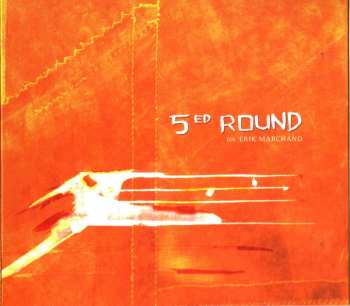 Album Erik Marchand: 5ed Round (5ème Round)