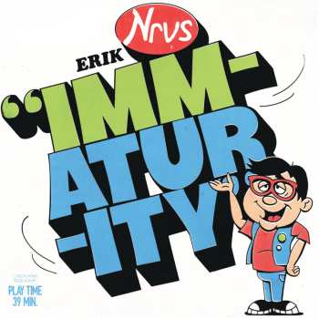 LP Erik Nervous: Immaturity