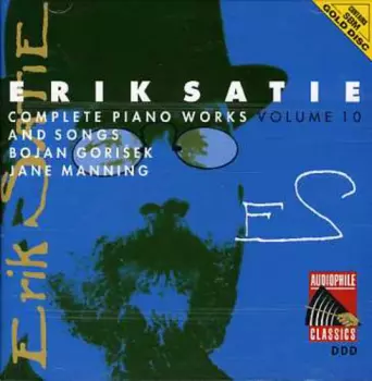 Erik Satie: Complete Piano Works And Songs Volume 10