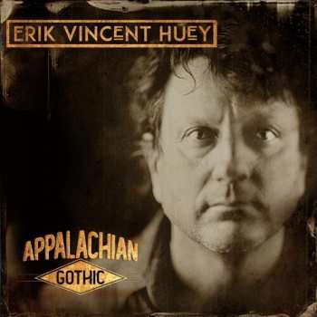 CD Erik Vincent Huey: Appalachian Gothic