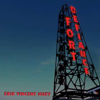 CD Erik Vincent Huey: Fort Defiance